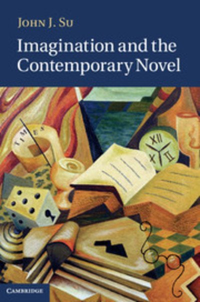Cover for Su, John J. (Marquette University, Wisconsin) · Imagination and the Contemporary Novel (Gebundenes Buch) (2011)