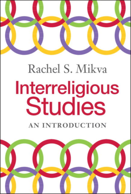 Cover for Mikva, Rachel (Chicago Theological Seminary ) · Interreligious Studies: An Introduction (Hardcover Book) (2023)