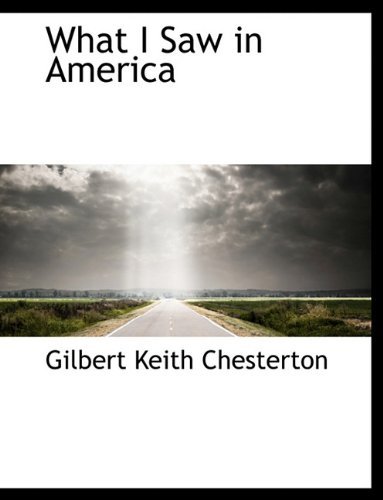 Cover for G K Chesterton · What I Saw in America (Hardcover Book) (2009)