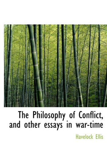 Cover for Havelock Ellis · The Philosophy of Conflict, and Other Essays in War-time (Hardcover Book) (2009)