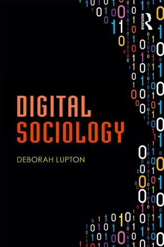 Cover for Lupton, Deborah (University of Canberra, Australia) · Digital Sociology (Paperback Book) (2014)