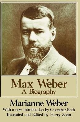 Cover for Marianne Weber · Max Weber: A Biography (Inbunden Bok) (2017)