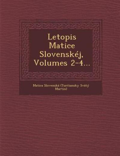 Cover for Matica Slovenska (Tur Iansky Svaty M · Letopis Matice Slovenskej, Volumes 2-4... (Paperback Book) (2012)