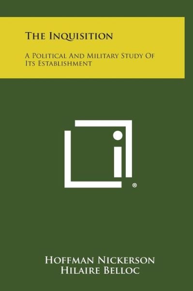 Cover for Hoffman Nickerson · The Inquisition: a Political and Military Study of Its Establishment (Hardcover bog) (2013)