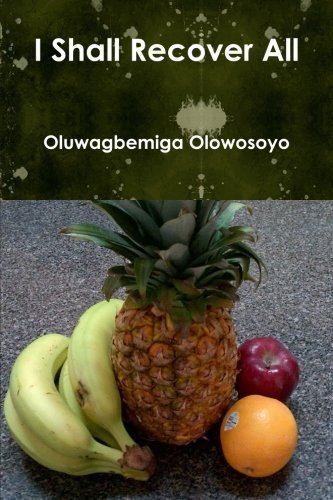 Cover for Oluwagbemiga Olowosoyo · I Shall Recover All (Paperback Book) (2013)