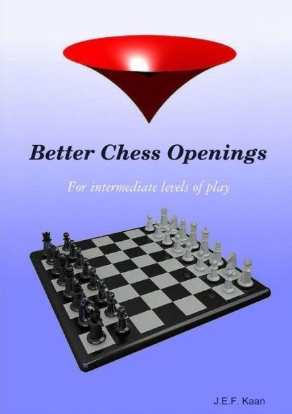 Cover for Jef Kaan · Better Chess Openings (Pocketbok) (2014)