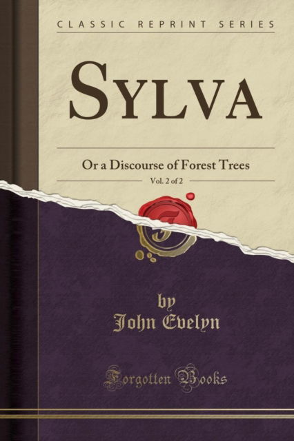 Cover for John Evelyn · Sylva : Or a Discourse of Forest Trees v.2 (Paperback Book) (2015)