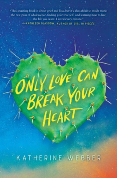 Cover for Katherine Webber · Only Love Can Break Your Heart (Bog) (2020)
