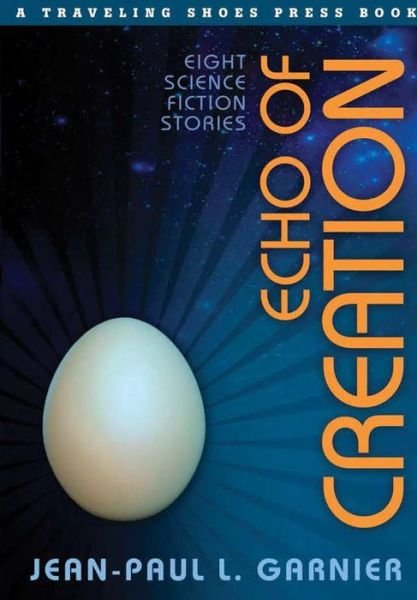 Jean-Paul L Garnier · Echo of Creation (Hardcover bog) (2018)
