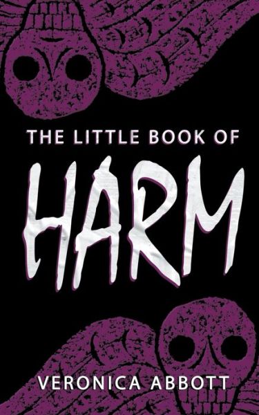 The Little Book of Harm - Veronica Abbott - Books - Draft2digital - 9781393296775 - May 13, 2020
