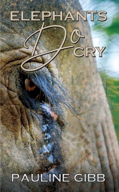 Cover for Pauline Gibb · Elephants Do Cry (Paperback Book) (2021)