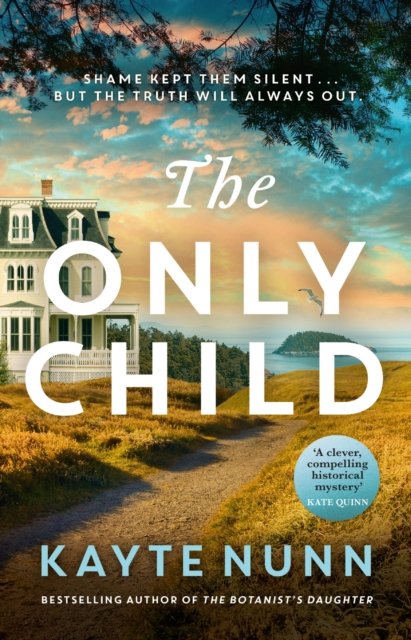The Only Child: The utterly compelling and heartbreaking novel from the bestselling author of The Botanist's Daughter - Kayte Nunn - Livros - Orion Publishing Co - 9781398709775 - 16 de fevereiro de 2023