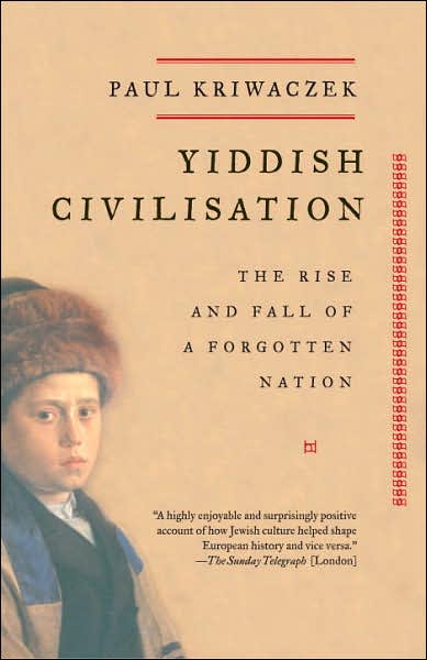 Cover for Paul Kriwaczek · Yiddish Civilisation: the Rise and Fall of a Forgotten Nation (Paperback Book) (2006)