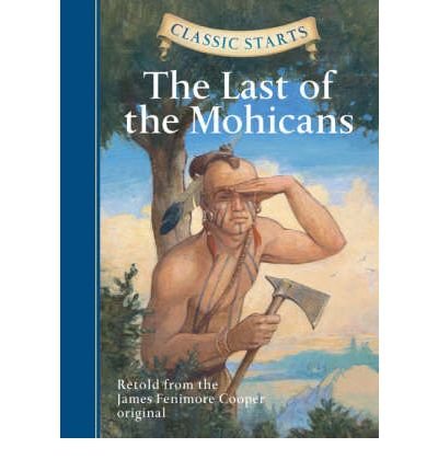 Cover for James Fenimore Cooper · Classic Starts (R): The Last of the Mohicans - Classic Starts (R) (Gebundenes Buch) [Abridged edition] (2008)