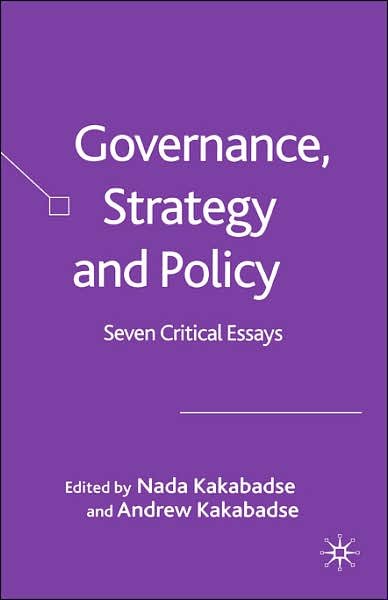 Cover for Nada Kakabadse · Governance, Strategy and Policy: Seven Critical Essays (Hardcover bog) [2006 edition] (2006)
