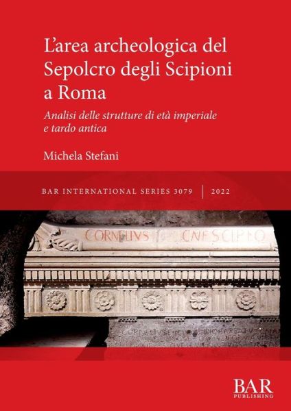 Cover for Michela Stefani · L'area archeologica del Sepolcro degli Scipioni a Roma (Paperback Book) (2022)