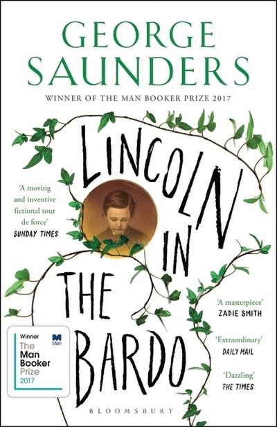 Lincoln in the Bardo: WINNER OF THE MAN BOOKER PRIZE 2017 - George Saunders - Books - Bloomsbury Publishing PLC - 9781408871775 - February 8, 2018