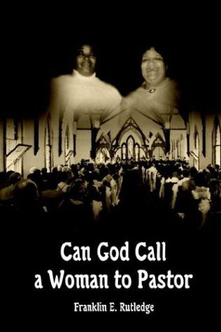 Cover for Franklin Rutledge · Can God Call a Woman to Pastor (Paperback Book) (2003)