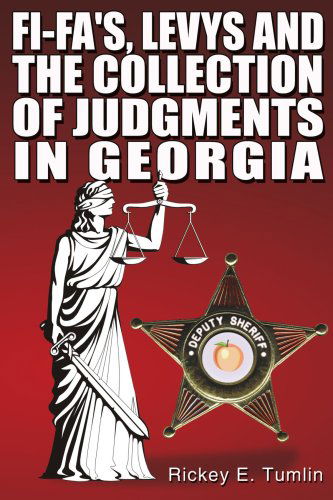 Cover for Rickey E Tumlin · Fi-fa's, Levys and the Collection of Judgments in Georgia (Paperback Book) [1st edition] (2006)