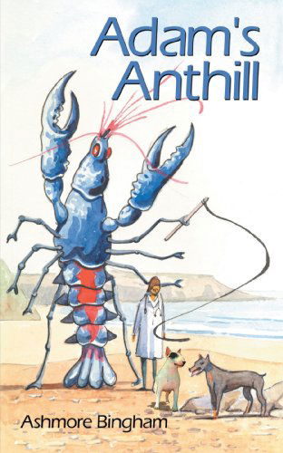 Cover for Ashmore Bingham · Adam's Anthill (Paperback Book) (2007)