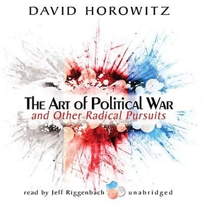 Cover for David Horowitz · The Art of Political War and Other Radical Pursuits (CD) (2013)