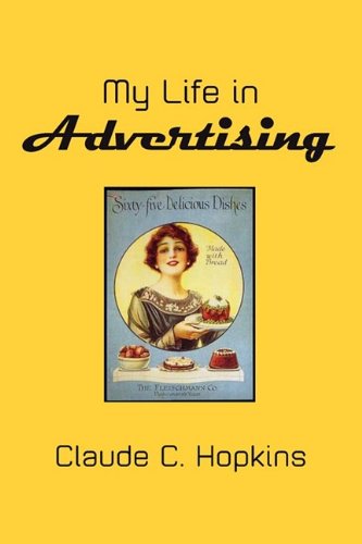 My Life in Advertising - Claude C. Hopkins - Książki - The Editorium - 9781434102775 - 15 lipca 2009