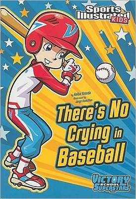 Anita Yasuda · There's No Crying in Baseball (Sports Illustrated Kids Victory School Superstars) (Paperback Bog) (2011)