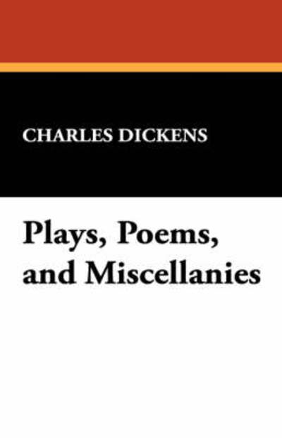 Cover for Charles Dickens · Plays, Poems, and Miscellanies (Gebundenes Buch) (2024)