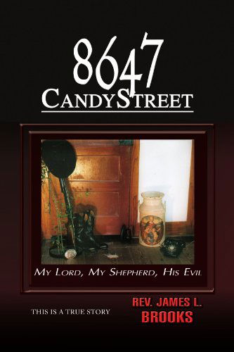 Cover for Rev. James L Brooks · 8647 Candy Street: My Lord, My Shepherd, His Evil (Paperback Book) (2009)
