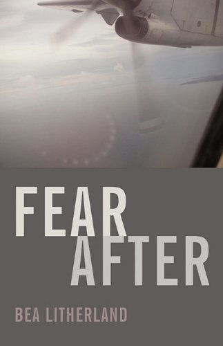 Cover for Bea Litherland · Fear After (Innbunden bok) (2010)