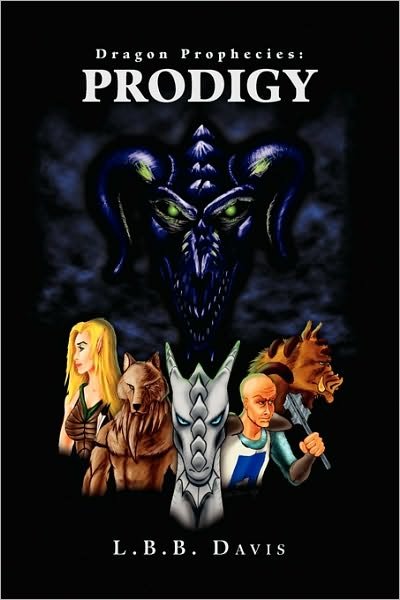 Cover for L B B Davis · Dragon Prophecies: Prodigy (Hardcover bog) (2010)