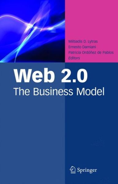 Cover for Miltiadis D Lytras · Web 2.0: The Business Model (Paperback Book) [Softcover reprint of hardcover 1st ed. 2009 edition] (2010)