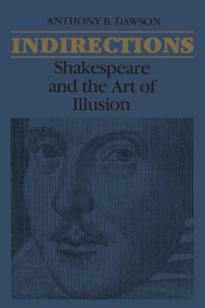 Cover for Anthony B. Dawson · Indirections Shakespeare and the Art of illusion (Paperback Book) (1978)