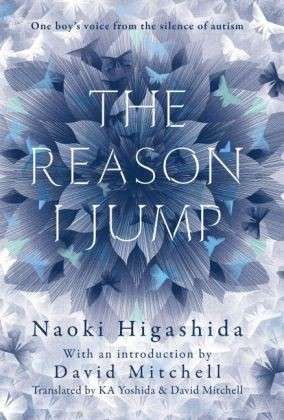 Cover for Naoki Higashida · The Reason I Jump: one boy's voice from the silence of autism (Taschenbuch) (2014)