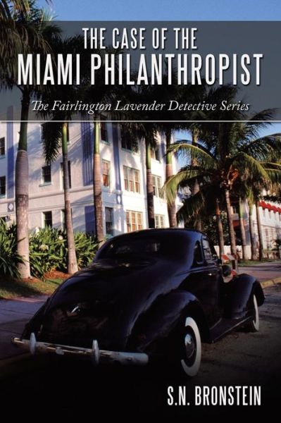 Cover for S N Bronstein · The Case of the Miami Philanthropist: the Fairlington Lavender Detective Series (Paperback Book) (2010)