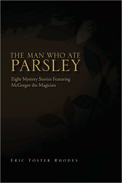 Cover for Eric Foster Rhodes · The Man Who Ate Parsley (Paperback Book) (2010)