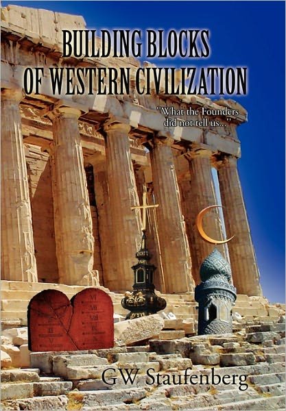 Cover for Gw Staufenberg · Building Blocks of Western Civilization (Paperback Bog) (2011)