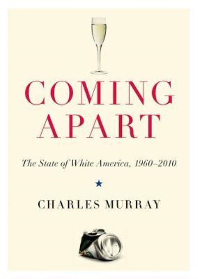 Coming Apart The State of White America, 1960-2010 - Charles Murray - Äänikirja - Blackstone Audio, Inc. - 9781455161775 - torstai 1. maaliskuuta 2012