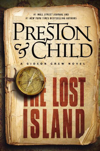 The Lost Island: A Gideon Crew Novel - Gideon Crew series - Douglas Preston - Books - Grand Central Publishing - 9781455525775 - August 5, 2014