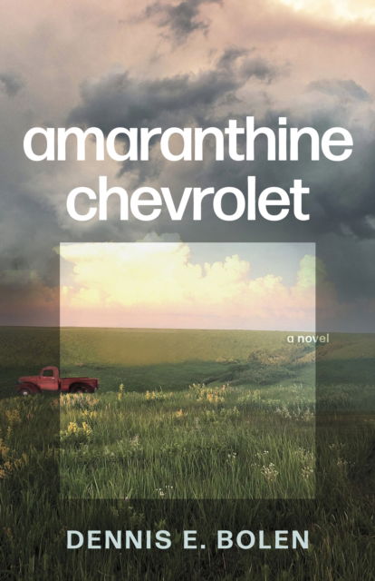 Cover for Dennis E. Bolen · Amaranthine Chevrolet (Paperback Book) (2025)