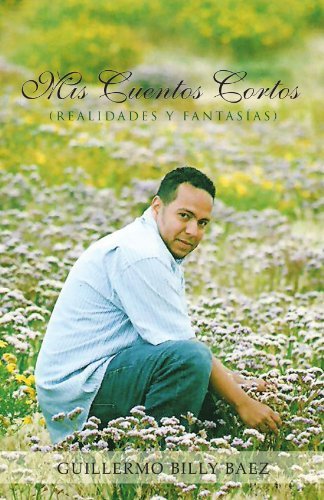 Cover for Guillermo Billy Baez · Mis Cuentos Cortos (Realidades Y Fantasias) (Spanish Edition) (Paperback Bog) [Spanish edition] (2011)