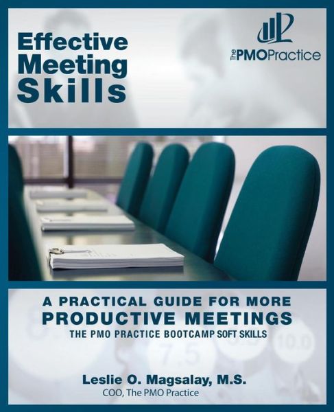 Cover for M S Leslie O Magsalay · The Pmo Practice Bootcamp Soft Skills: Effective Meeting Skills: a Practical Guide for More Productive Meetings (Taschenbuch) (2011)