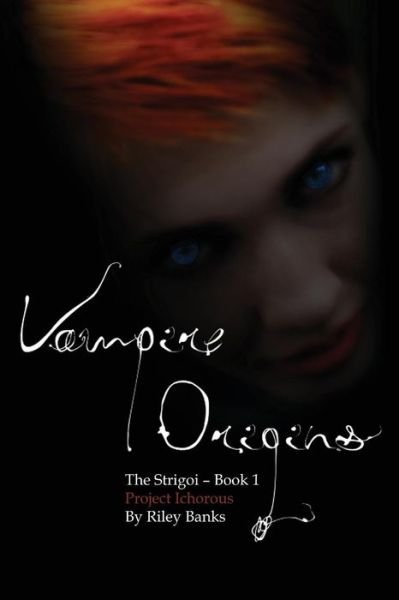 Cover for Riley Banks · Vampire Origins: Project Ichorous (Pocketbok) (2013)