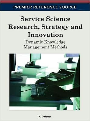 Cover for N Delener · Service Science Research, Strategy and Innovation: Dynamic Knowledge Management Methods (Hardcover bog) (2012)