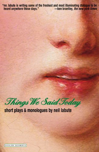 Things We Said Today: Short Plays and Monologues - Neil Labute - Books - Overlook TP - 9781468309775 - May 14, 2014