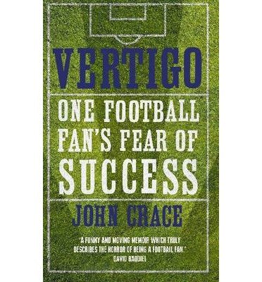 Cover for John Crace · Vertigo: Spurs, Bale and One Fan's Fear of Success (Pocketbok) (2014)