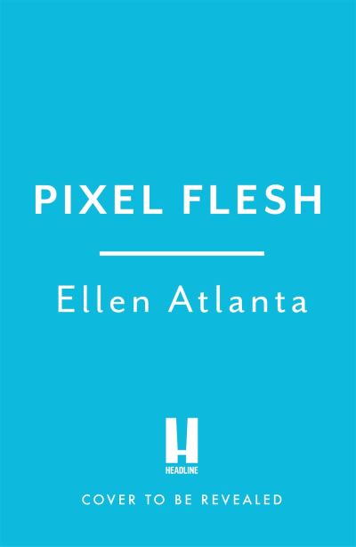 Cover for Ellen Atlanta · Pixel Flesh: How Toxic Beauty Culture Harms Women (Hardcover Book) (2024)