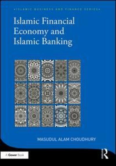 Cover for Masudul Alam Choudhury · Islamic Financial Economy and Islamic Banking - Islamic Business and Finance Series (Hardcover Book) (2016)