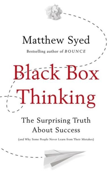 Cover for Matthew Syed · Black Box Thinking: The Surprising Truth About Success (Gebundenes Buch) (2015)