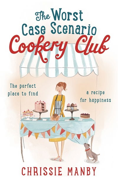 Cover for Chrissie Manby · The Worst Case Scenario Cookery Club: the perfect laugh-out-loud romantic comedy (Paperback Bog) (2017)